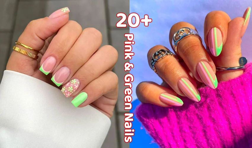 Top 20 Pink and Green Nail Designs You Need To Try